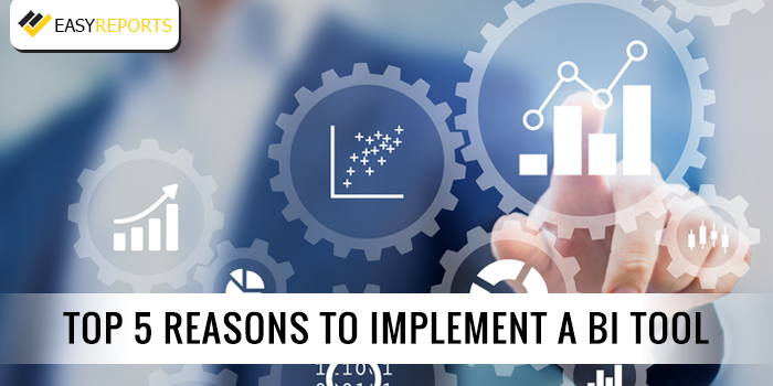 Top 5 reasons to implement a BI tool