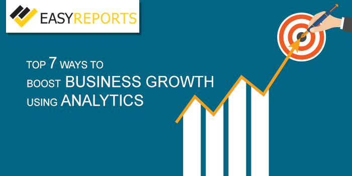 Top 7 ways to boost Business Growth using Analytics