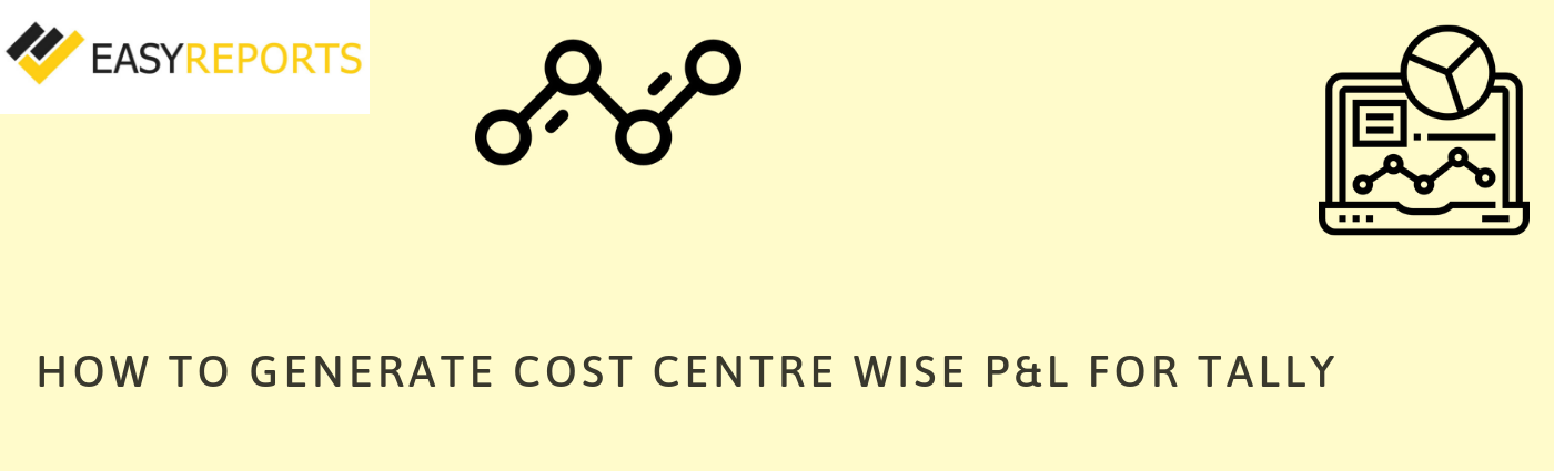 How to generate Cost Centre wise P&L for Tally?