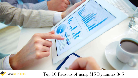 Top 10 Reasons of using MS Dynamics 365