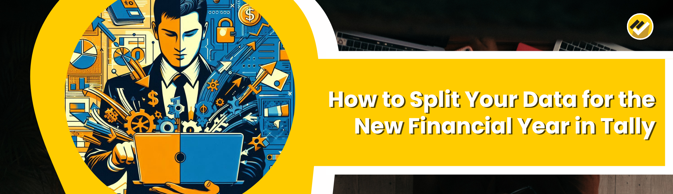 How to Split Your Data for the New Financial Year in Tally