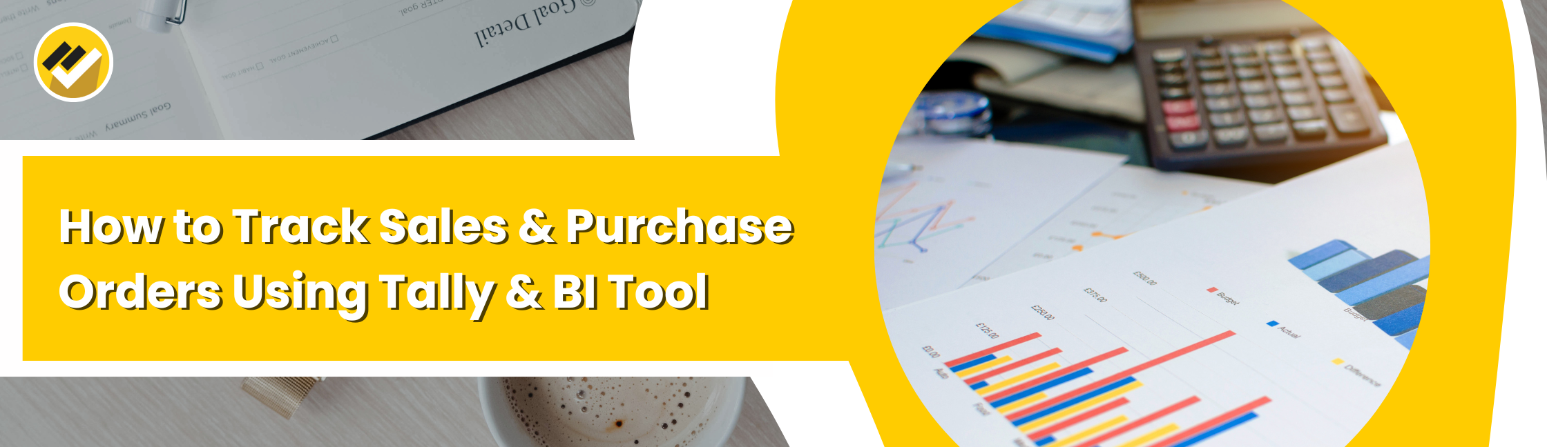 How to track sales and purchase orders using Tally and BI Tool