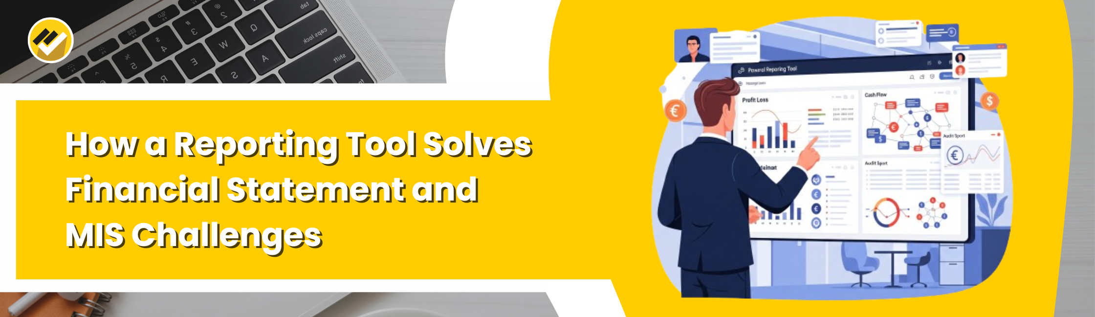 How a Reporting Tool Solves Financial Statement and MIS Challenges