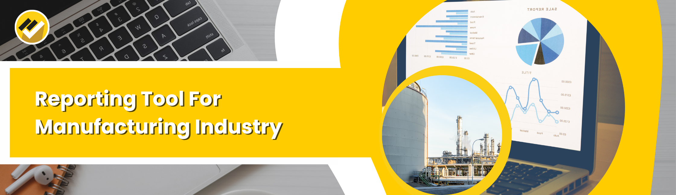 Reporting tool for Manufacturing industry