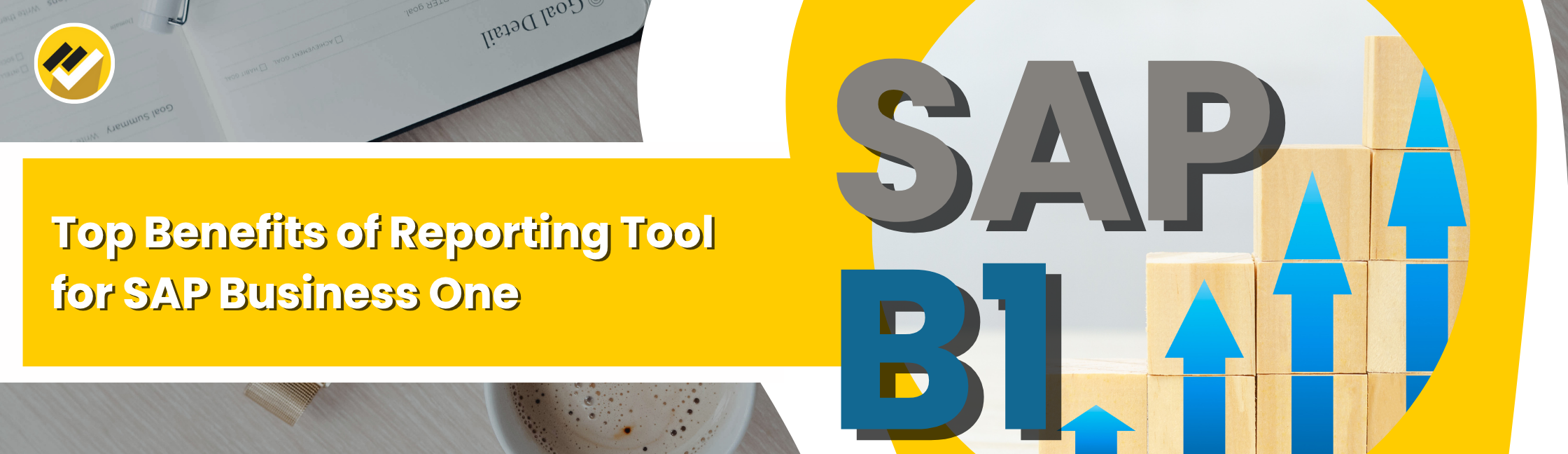 Top benefits of reporting tool for SAP B1