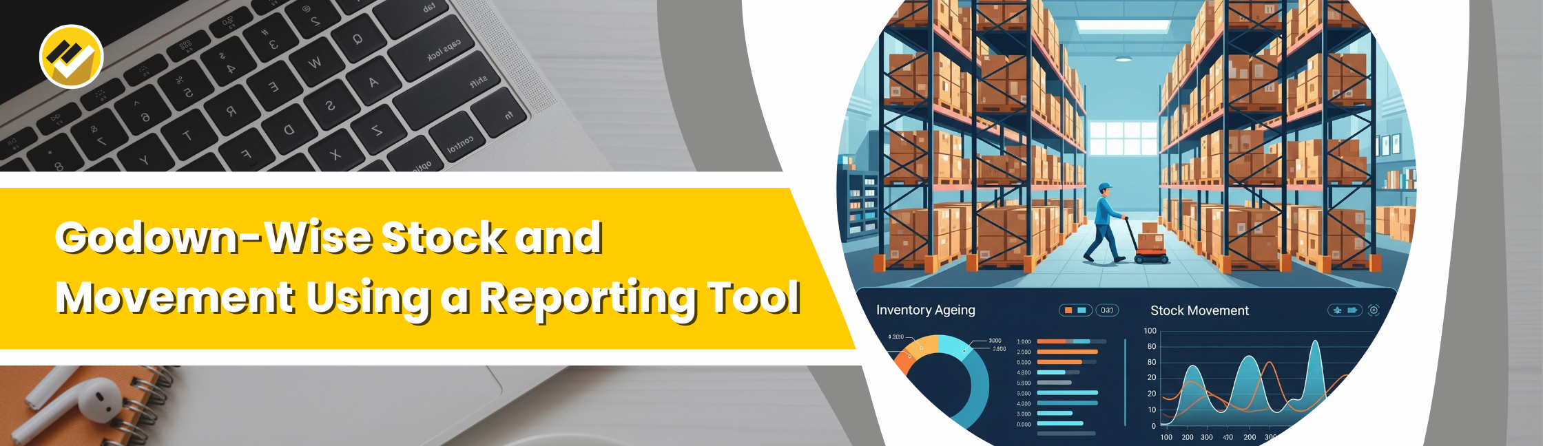 Godown wise stock and movement using a reporting tool
